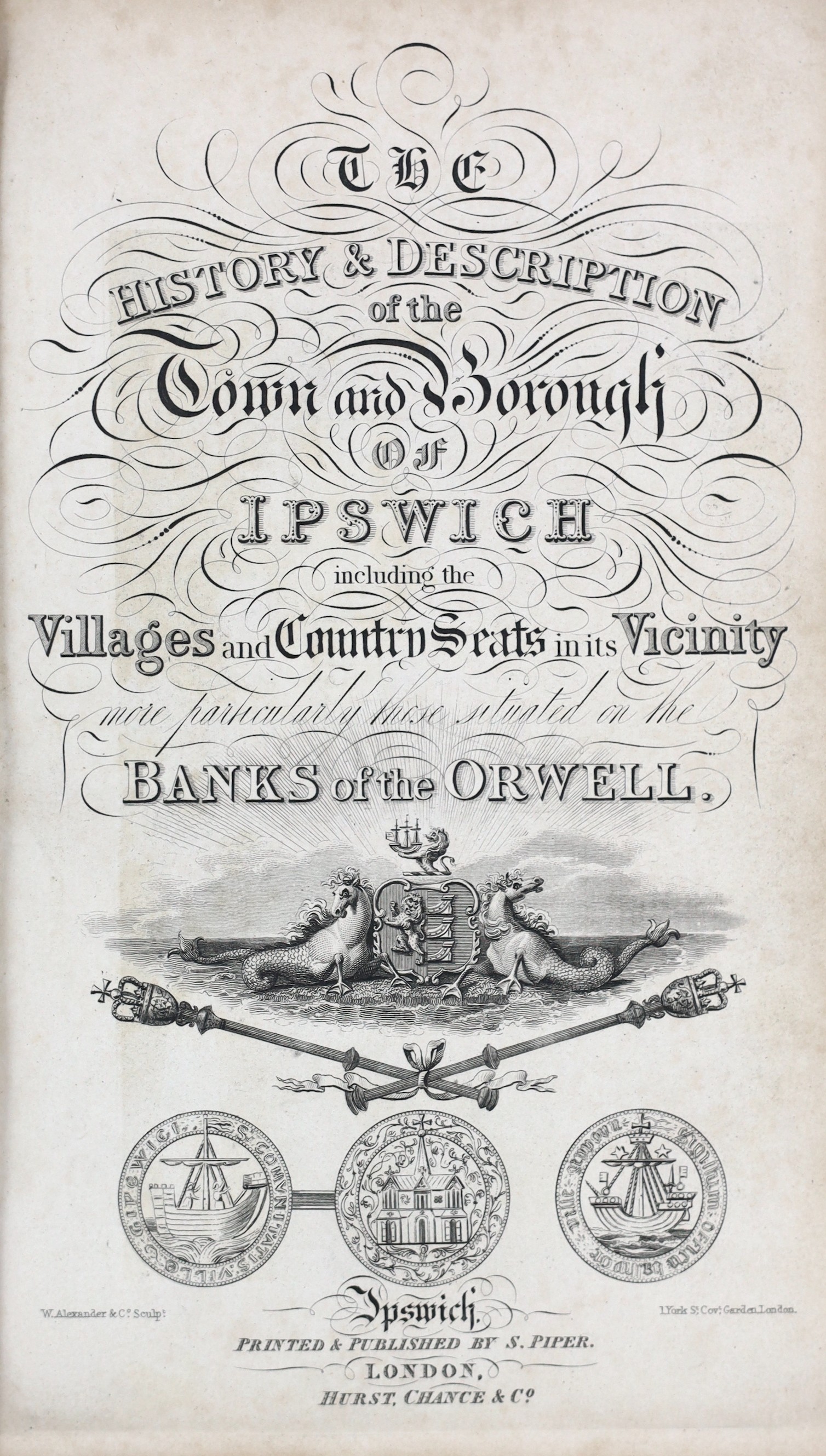 SUFFOLK: (Clarke, G.R.) The History and Description of the Town and Borough of Ipswich including the Villages and Country Seats in its Vicinity ... engraved pictorial title